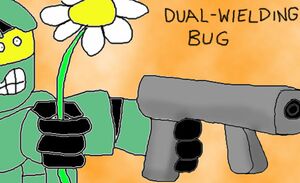 BWU Dualwieldingbug.jpg